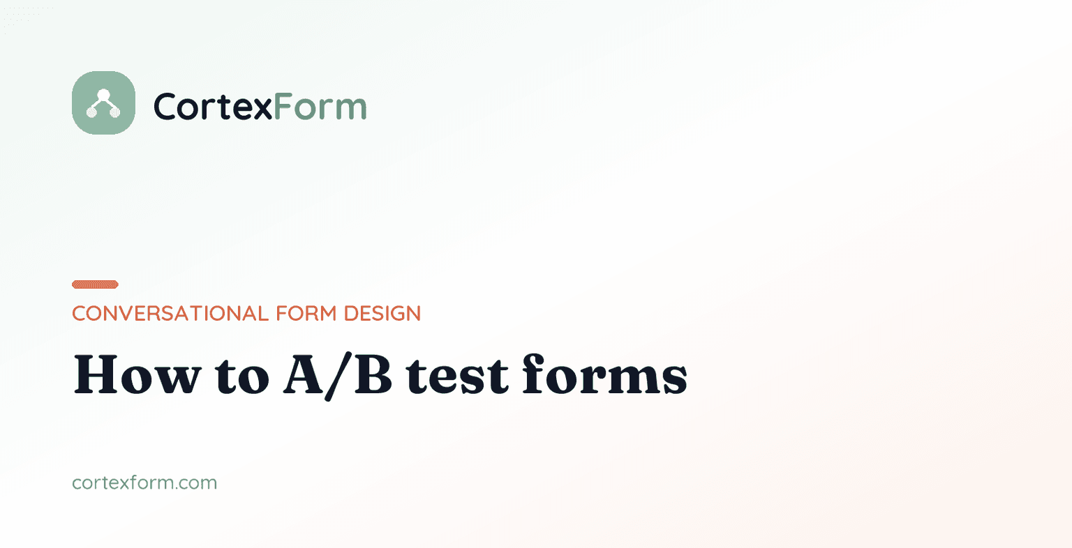 How to A/B Test Forms (and Read the Results)