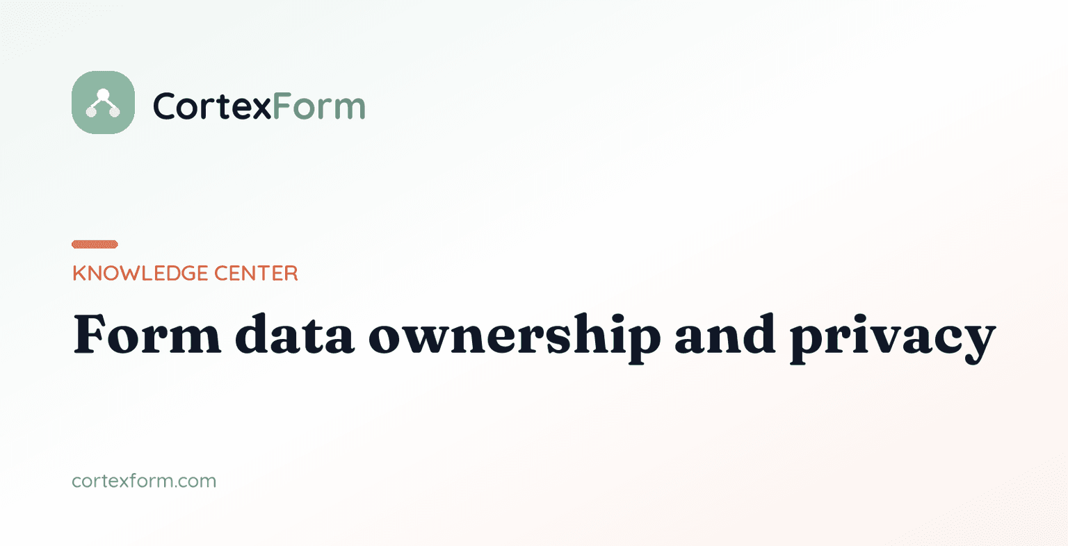 Form Data Ownership and Privacy: Who Controls Your Responses?