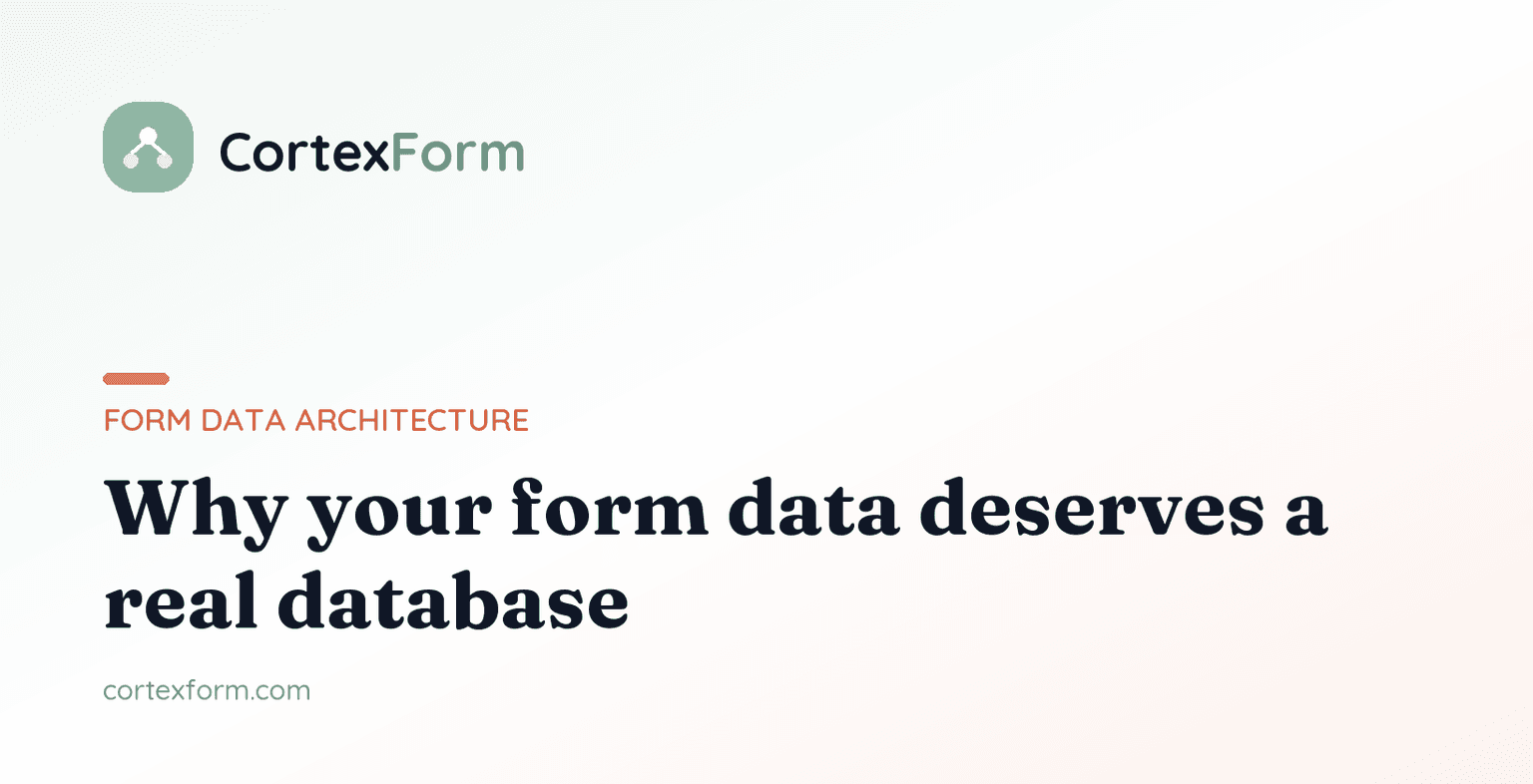 Why Your Form Data Deserves a Real Database